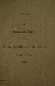 Cover of: Biographical sketch of Hon. Archibald Bulloch: president of Georgia, 1776-77.