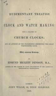 Cover of: A rudimentary treatise on clock and watch making by Edmund Beckett, 1st Baron Grimthorpe