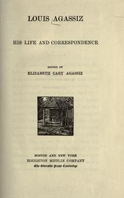 Cover of: Louis Agassiz; his life and correspondence by Elizabeth Cabot Cary Agassiz