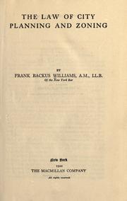 Cover of: The law of city planning and zoning by Williams, Frank B.