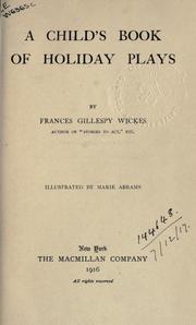 Cover of: A Child's book of holiday plays by Frances Gillespy Wickes