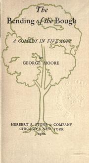 Cover of: The bending of the bough: a comedy in five acts.