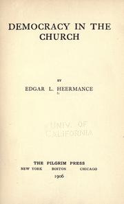 Democracy in the church by Edgar L. Heermance