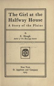 Cover of: The girl at the Halfway house: a story of the plains