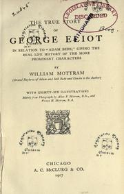 Cover of: The true story of George Eliot in relation to "Adam Bede" by William Mottram