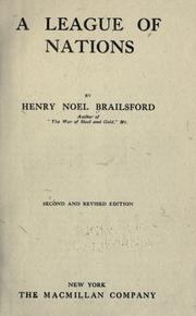 Cover of: A league of nations by Henry Noel Brailsford