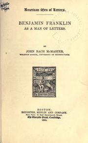 Cover of: Benjamin Franklin as a man of letters. by John Bach McMaster, John Bach McMaster