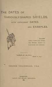Cover of: The dates of variously-shaped shields with coincident dates and examples. by George Grazebrook, George Grazebrook