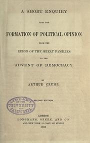 Cover of: A short enquiry into the formation of political opinion from the reign of the great families to the advent of democracy
