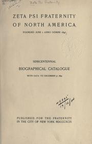 Cover of: Zeta Psi Fraternity of North America, founded June 1 Anno Domini 1847: semicentennial biographical catalogue with data to December 31, 1899.