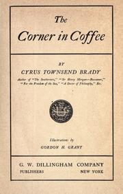 Cover of: The corner in coffee by Cyrus Townsend Brady