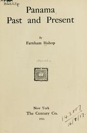 Cover of: Panama, past and present. by Farnham Bishop