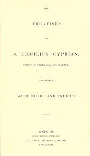 Cover of: The treatises of S. Caecilius Cyprian by Saint Cyprian, Bishop of Carthage