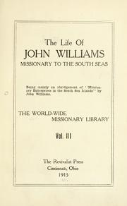 Cover of: The life of John Williams: missionary to the South Seas.