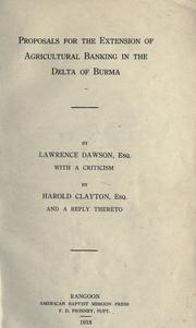 Cover of: Proposals for the extension of agricultural banking in the delta of Burma by Dawson, Lawrence