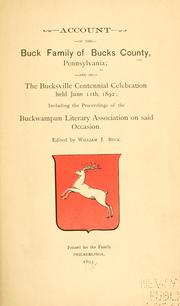 Cover of: Account of the Buck family of Bucks County, Pennsylvania: and of the Bucksville centennial celebration held June 11th, 1892; including the proceedings of the Buck wampun literary association of said occasion.