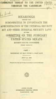 Cover of: Communist threat to the United States through the Caribbean. by United States. Congress. Senate. Committee on the Judiciary