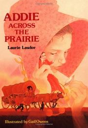 Cover of: Addie across the prairie by Laurie Lawlor