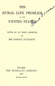 Cover of: The rural life problem of the United States by Plunkett, Horace Curzon Sir, Plunkett, Horace Curzon Sir