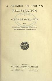 Cover of: A primer of organ registration by Gordon Balch Nevin