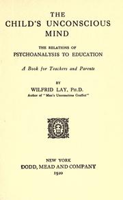 Cover of: The child's unconscious mind by Wilfrid Lay