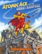 Cover of Atomic Ace And the Robot Rampage by Jeff Weigel
