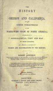 Cover of: The history of Oregon and California, and the other territories on the north-west coast of North America by Robert Greenhow
