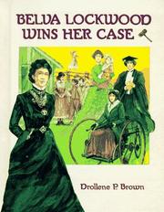 Cover of: Belva Lockwood wins her case | Drollene P. Brown