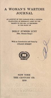 Cover of: A woman's wartime journal: an account of the passage over a Georgia plantation of Sherman's army on the march to the sea, as recorded in the diary of Dolly Sumner Lunt (Mrs. Thomas Burge)