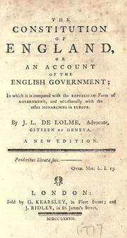 Cover of: The constitution of England, or, An account of the English government by Jean Louis de Lolme, Jean Louis de Lolme