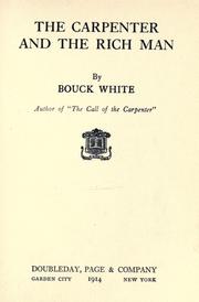 Cover of: The Carpenter and the rich man by White, Bouck, White, Bouck