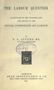 Cover of: The labour question by Thomas George Spyers, Thomas George Spyers