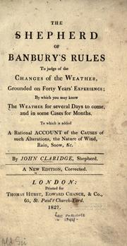 The shepherd of Banbury's rules to judge of the changes of the weather, grounded on forty years' experience by John Claridge