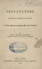 Cover of: On self-culture, intellectual, physical, and moral by John Stuart Blackie