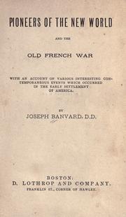 Pioneers of the new world and the old French war by Joseph Banvard