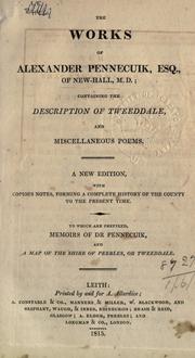 Cover of: Works, containing the Description of Tweeddale, and miscellaneous poems.: New ed., with copious notes, forming a complete history of the county to the present time.  To which [is] prefixed, Memoir of Dr. Pennecuik.