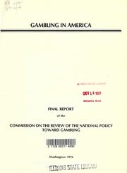 Cover of: Gambling in America: final report of the Commission on the Review of the National Policy Toward Gambling.