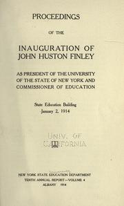 Cover of: Proceedings of the inauguration of John Huston Finley as president of the University of the State of New York: and Commissioner of Education ; State Education Building, January 2, 1914.
