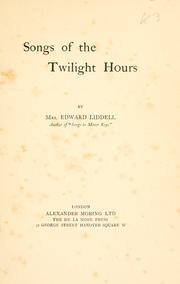 Songs of the twilight hours by Liddell, Edward Mrs.