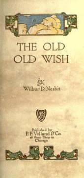 Cover of: The old, old wish by Wilbur D. Nesbit