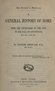 Cover of: A general history of Rome: from the foundation of the city to the fall of Augustulus, B.C. 753-A.D. 476.