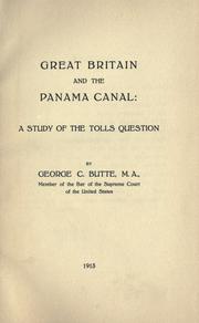 Cover of: Great Britain and the Panama Canal: a study of the tolls question