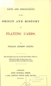Cover of: Facts and speculations on the origin and history of playing cards.