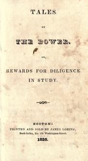 Cover of: Tales of the bower, or, Rewards for diligence in study.