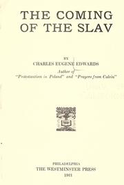 Cover of: The coming of the Slav by Charles Eugene Edwards, Charles Eugene Edwards