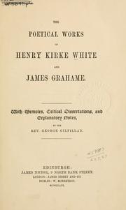 Cover of: The poetical works of Henry Kirke White and James Grahame. by Henry Kirke White