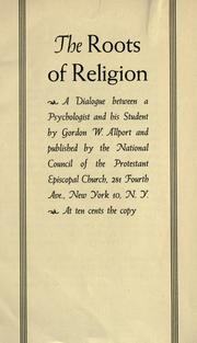 Cover of: Root s of religion: a dialogue between a psychologist and his student