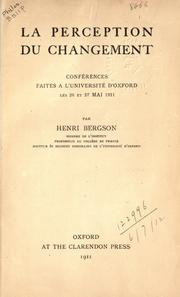 Cover of: La perception du changement: conférences faites à lʹUniversité dʹOxford les 26 et 27 mars 1911.