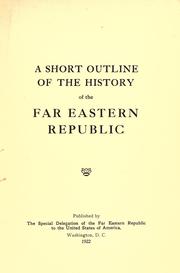 Cover of: A short outline of the history of the Far Eastern Republi by Dalnevostochnaia Respublika.