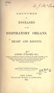 Cover of: Lectures on diseases of the respiratory organs, heart and kidneys. by Alfred L. Loomis, Alfred L. Loomis